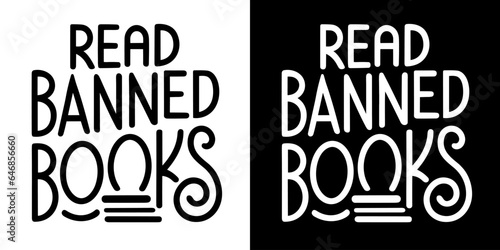 Read banned books lettering. Black and white text about banned books for t-shirt design and print vector.