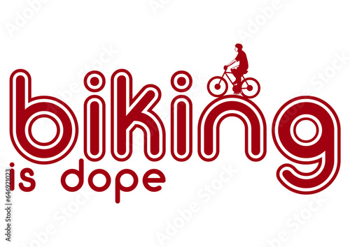 Biking is dope digital files, svg, png, ai, pdf, ready for print, digital file, silhouette, cricut files, transfer file, tshirt print file, easy download and use. 