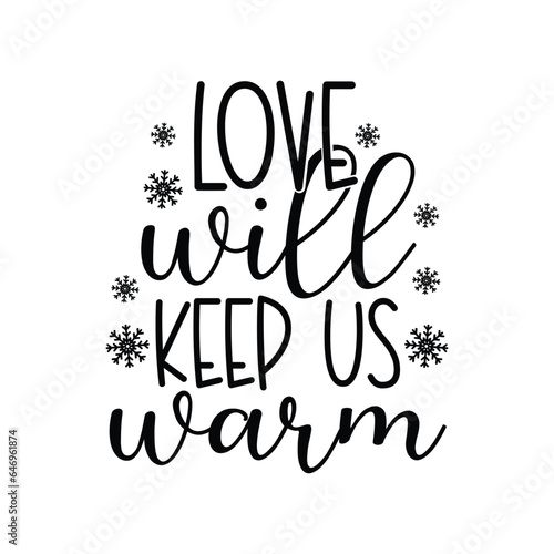 love will keep us warm
