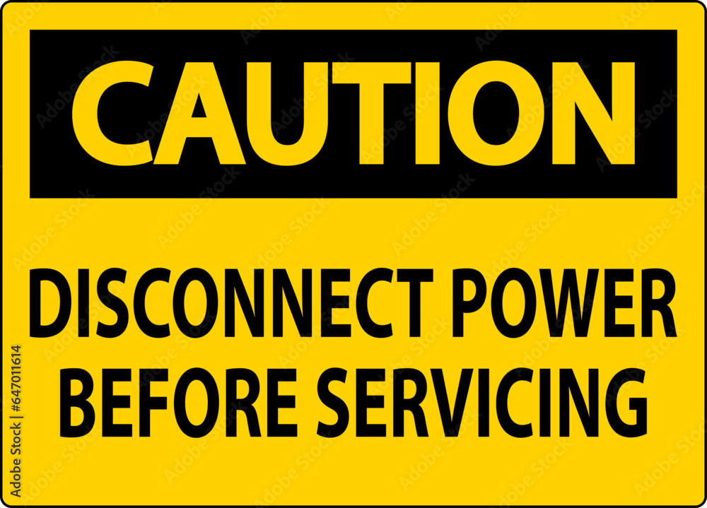 Caution Sign Disconnect Power Before Servicing Caution Sign Disconnect Power Before Servicing