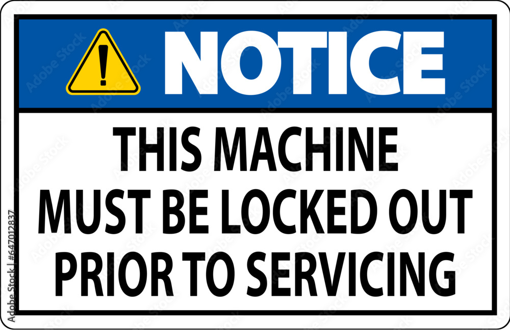 Notice Machine Sign This Machine Must Be Locked Out Prior To Servicing