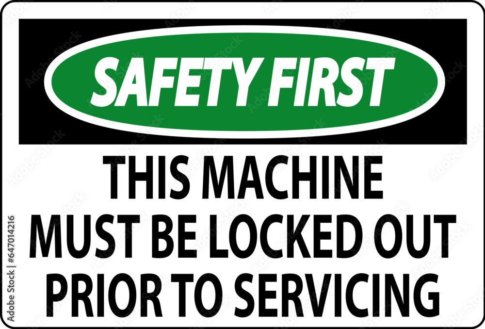 Fototapeta premium Safety First Machine Sign This Machine Must Be Locked Out Prior To Servicing