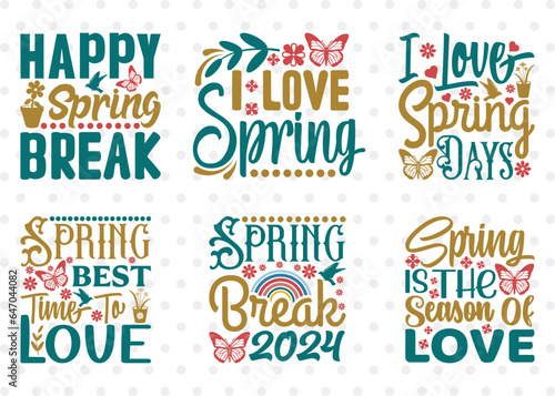 Spring Bundle, Happy Spring Break Svg, I Love Spring Svg, Spring Best Time To Love Svg, Spring Quote Design