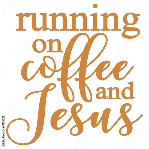 Running On Coffee And Jesus - Blessed Illustration