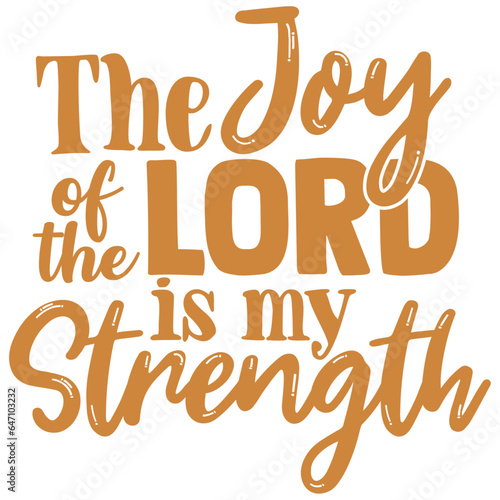 The Joy Of The Lord Is My Strength - Blessed Illustration