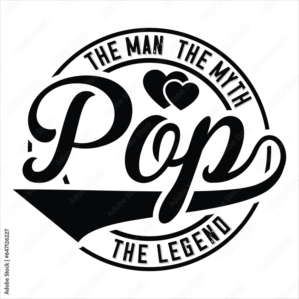 Obraz premium The Man The Myth Dad The Legend t-shirt design,grandad,pappy, pop pop,,papa,uncle,pop gift fathers day t-shirt design