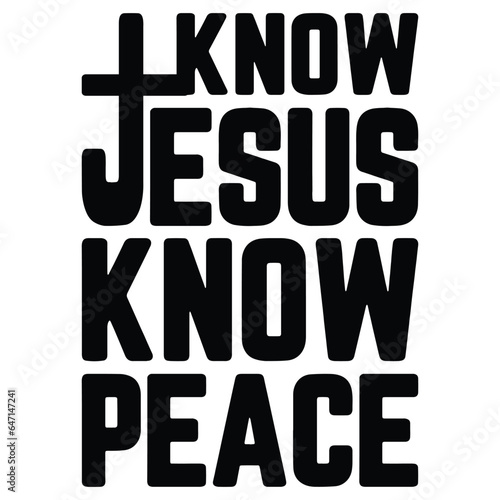 Gift Christian  Faith Know Peace Know Jesus T-Shirt,Christ Shirt, Religious Shirt jesus shirt 