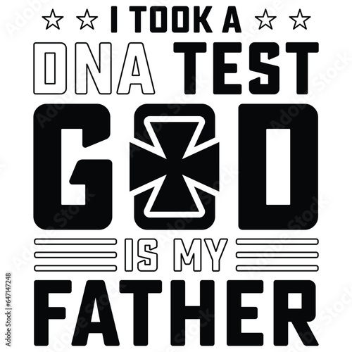 I Took A Dna Test And God Is My Father  Gift Christ Shirt