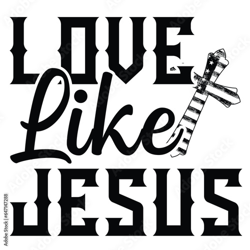  Gift Christ Shirt love like jesus t-shirt design
