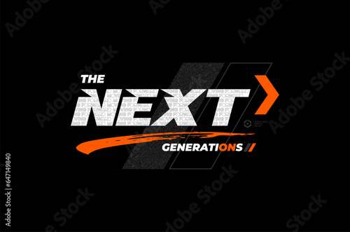 next generations vector illustration typography t shirt design ,etc.
