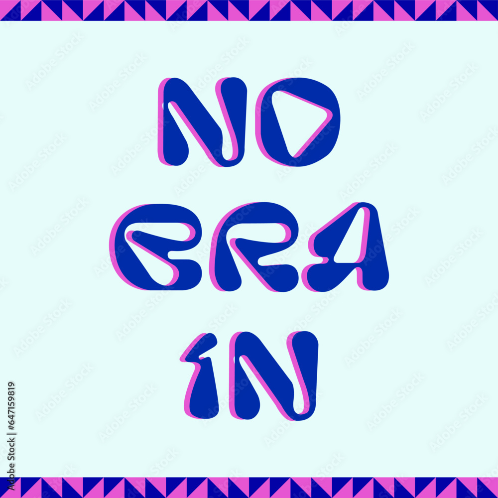 NO BRAIN Text typography sign font illustration vector sticker, poster t shirt design, stupid, awful, sucks editable NO BRAIN Text typography sign font illustration vector sticker, poster t shirt design, stupid, awful, sucks editable