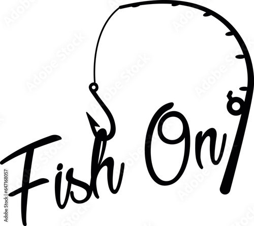 Fish On SVG Cut File for Cricut and Silhouette, EPS Vector, PNG , JPEG , Zip Folder