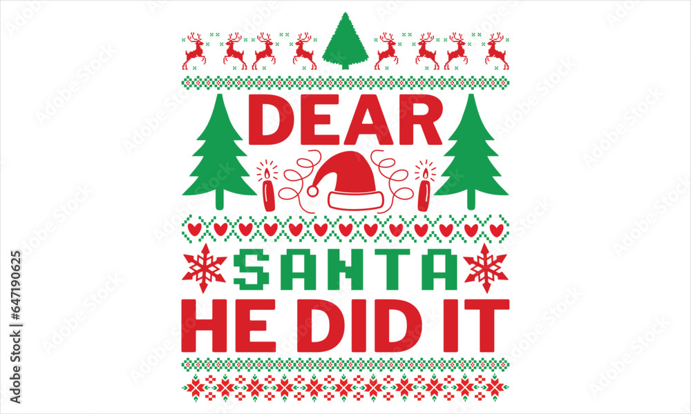 Dear Santa He Did It - Christmas T shirt Design, Hand drawn lettering and calligraphy, illustration Modern, simple, lettering For stickers, mugs, etc. Dear Santa He Did It - Christmas T shirt Design, Hand drawn lettering and calligraphy, illustration Modern, simple, lettering For stickers, mugs, etc.
