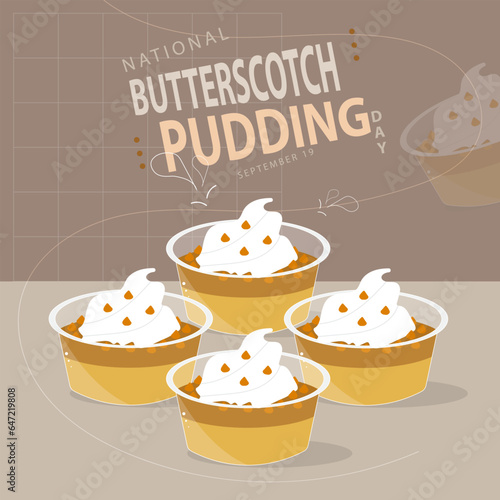 National Butterscotch Pudding Day on september 19, with vector illustration some pudding, butterscotch, cream and text isolated on abstract background for celebrate National Butterscotch Pudding Day.