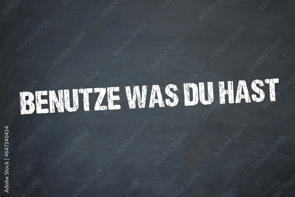 Obraz premium benutze was du hast 