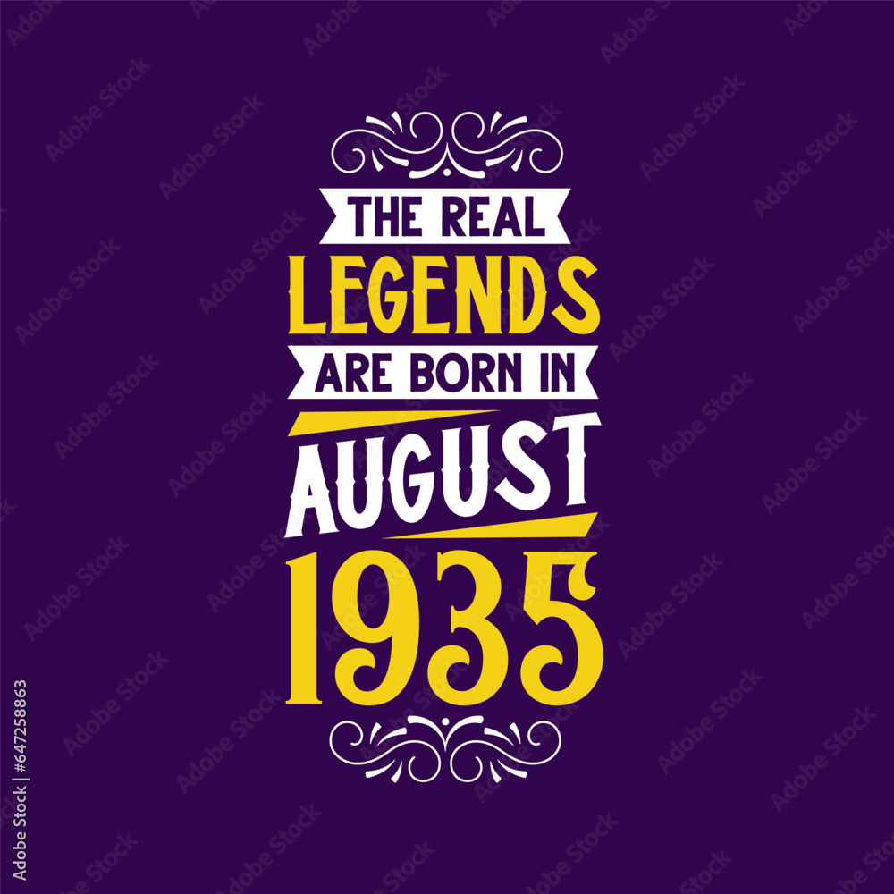 The real legend are born in August 1935. Born in August 1935 Retro Vintage Birthday