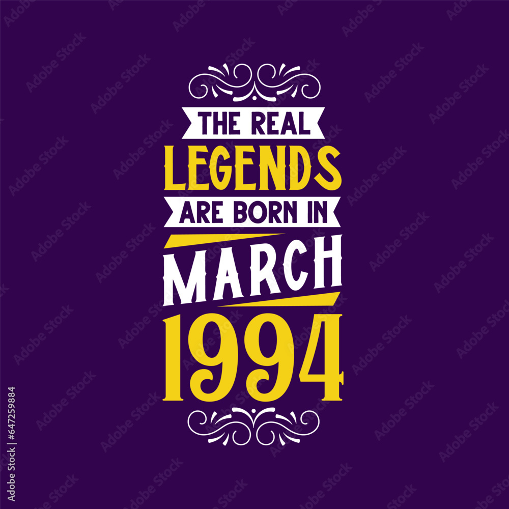 The real legend are born in March 1994. Born in March 1994 Retro Vintage Birthday