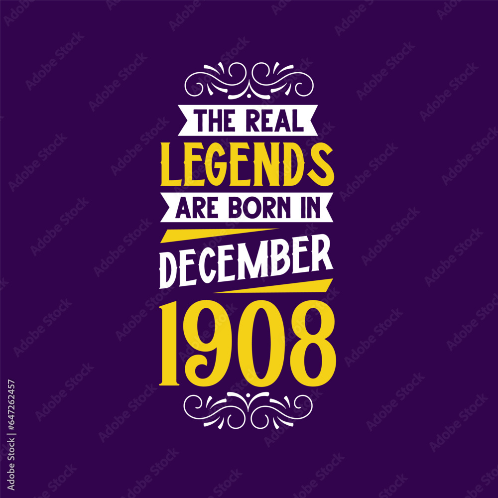 The real legend are born in December 1908. Born in December 1908 Retro Vintage Birthday