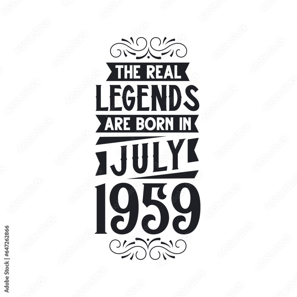 Born in July 1959 Retro Vintage Birthday, real legend are born in July 1959