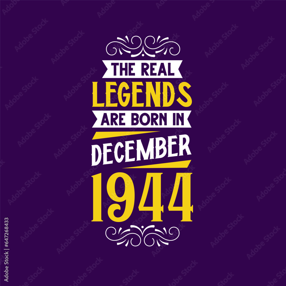 The real legend are born in December 1944. Born in December 1944 Retro Vintage Birthday