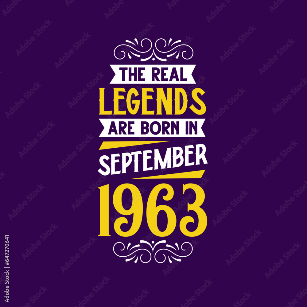 The real legend are born in September 1963. Born in September 1963 Retro Vintage Birthday