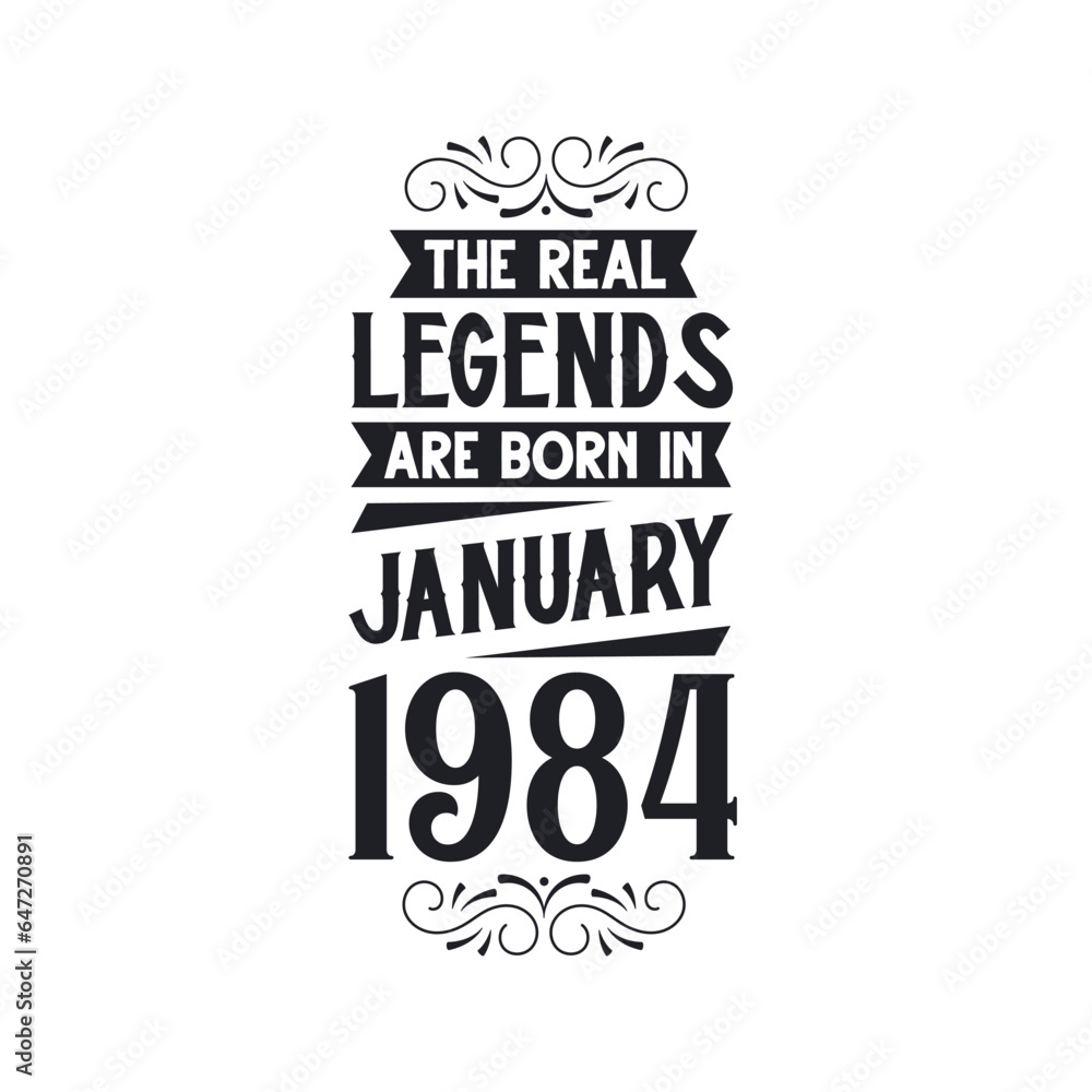 Born in January 1984 Retro Vintage Birthday, real legend are born in January 1984