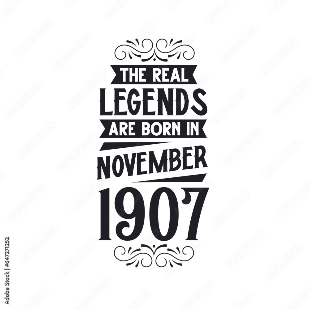 Born in November 1907 Retro Vintage Birthday, real legend are born in November 1907