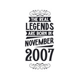 Born in November 2007 Retro Vintage Birthday, real legend are born in November 2007