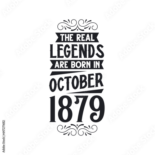 Born in October 1879 Retro Vintage Birthday, real legend are born in October 1879