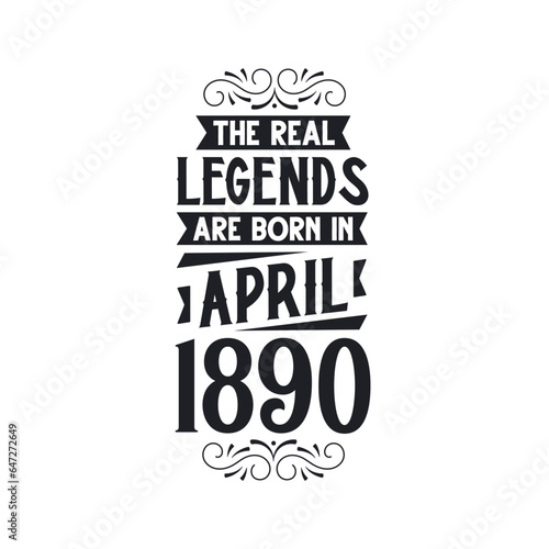 Born in April 1890 Retro Vintage Birthday, real legend are born in April 1890