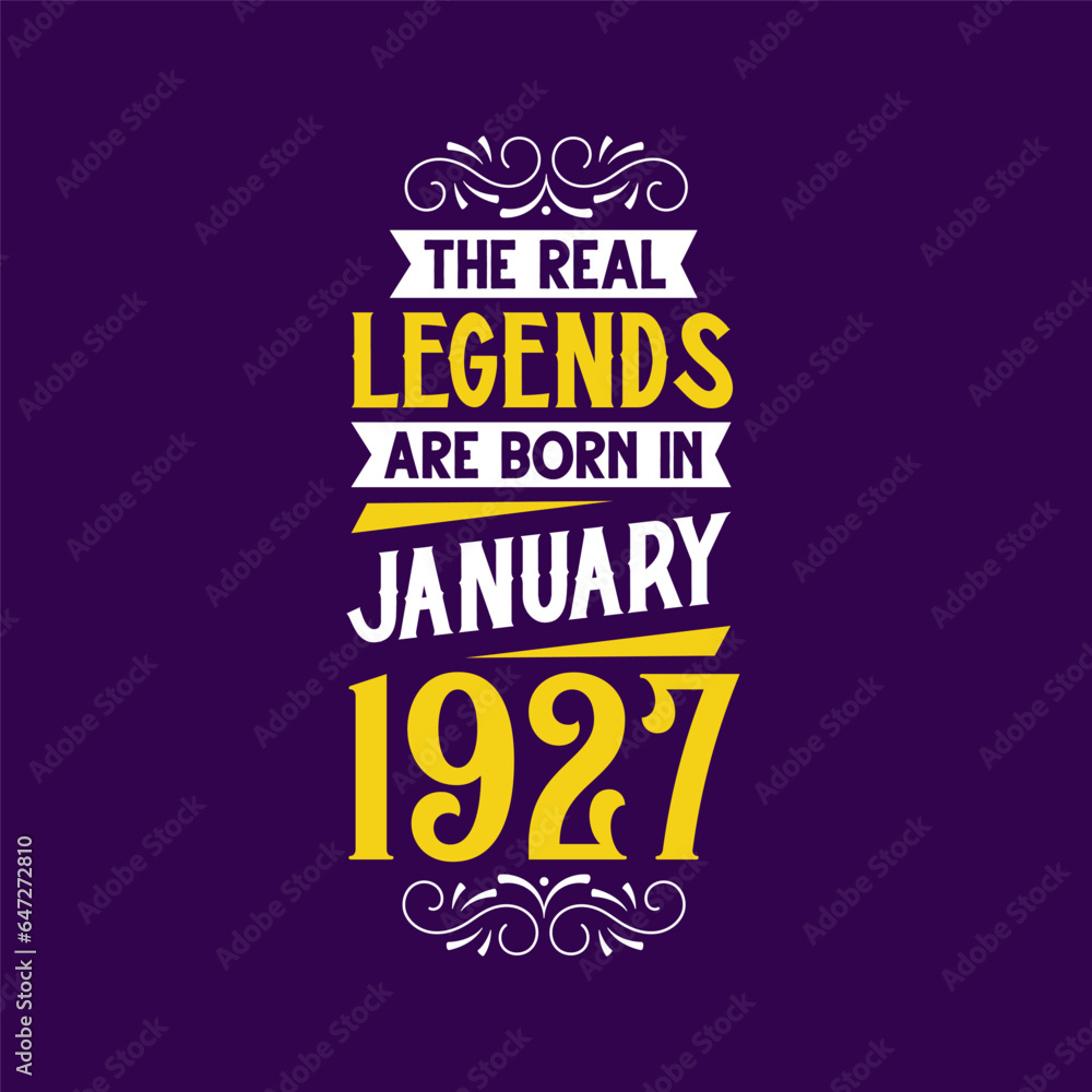 The real legend are born in January 1927. Born in January 1927 Retro Vintage Birthday