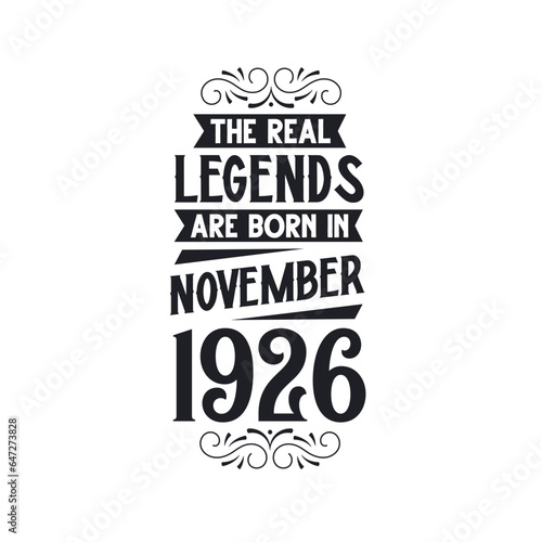 Born in November 1926 Retro Vintage Birthday, real legend are born in November 1926