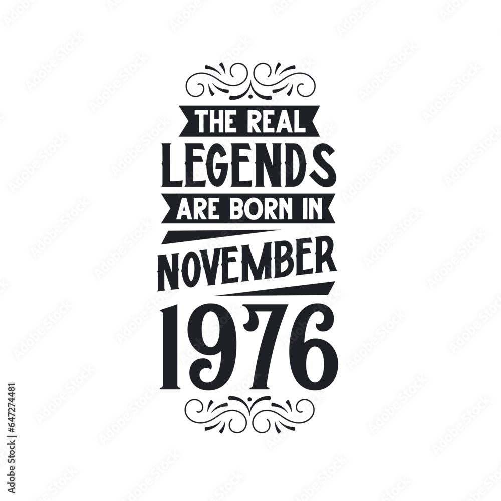 Born in November 1976 Retro Vintage Birthday, real legend are born in November 1976