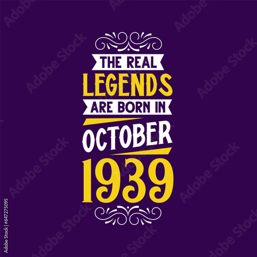The real legend are born in October 1939. Born in October 1939 Retro Vintage Birthday