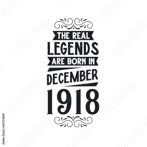 Born in December 1918 Retro Vintage Birthday, real legend are born in December 1918