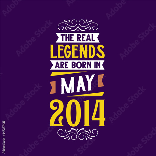 The real legend are born in May 2014. Born in May 2014 Retro Vintage Birthday
