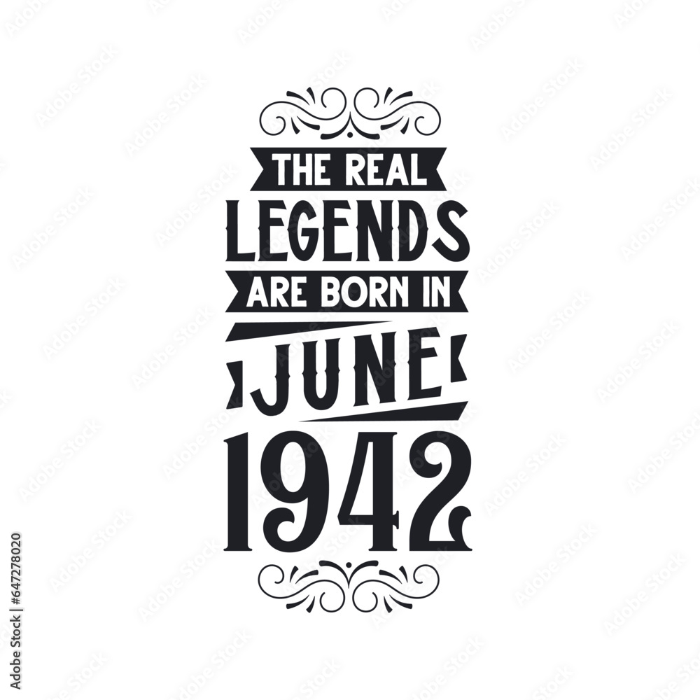 Born in June 1942 Retro Vintage Birthday, real legend are born in June 1942