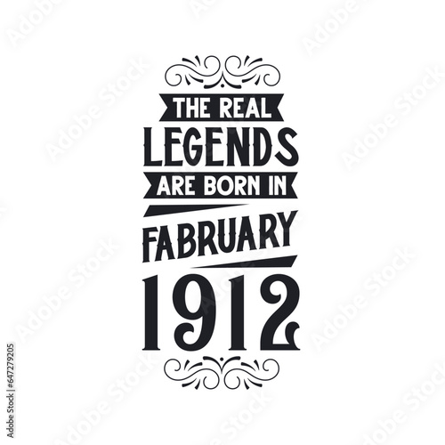 Born in February 1912 Retro Vintage Birthday, real legend are born in February 1912