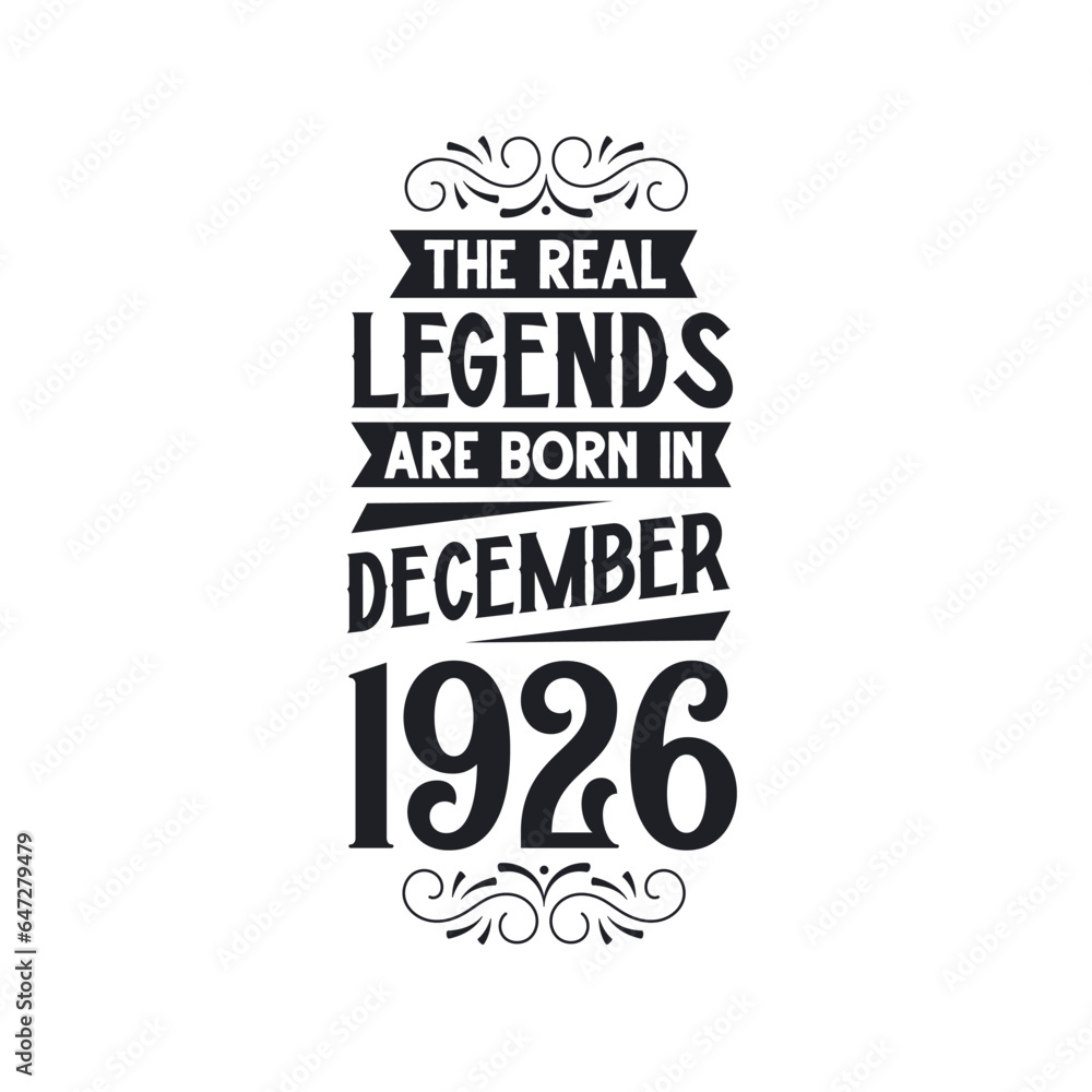 Born in December 1926 Retro Vintage Birthday, real legend are born in December 1926