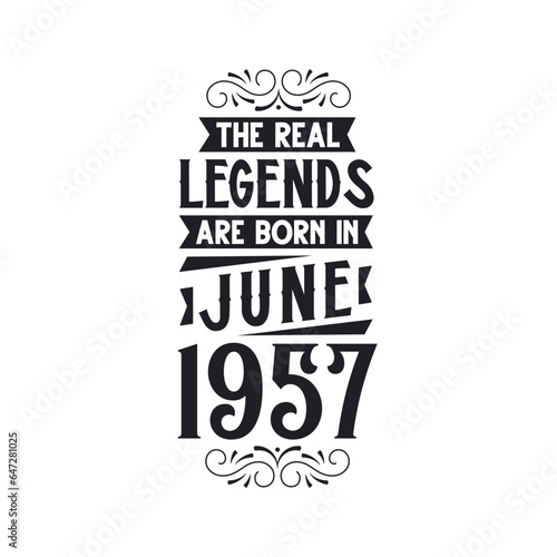 Born in June 1957 Retro Vintage Birthday, real legend are born in June 1957