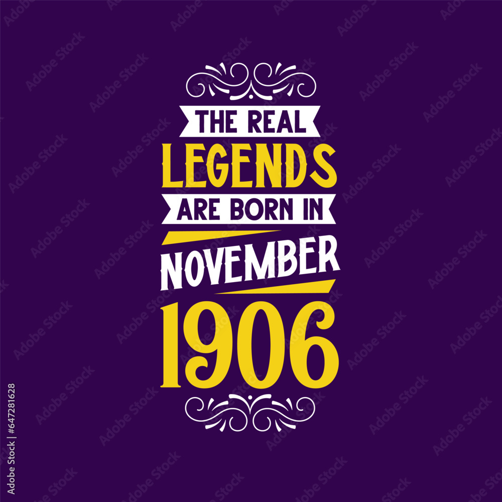 Fototapeta premium The real legend are born in November 1906. Born in November 1906 Retro Vintage Birthday