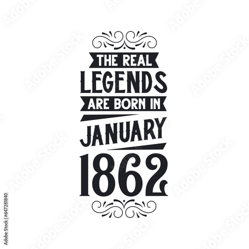 Born in January 1862 Retro Vintage Birthday, real legend are born in January 1862