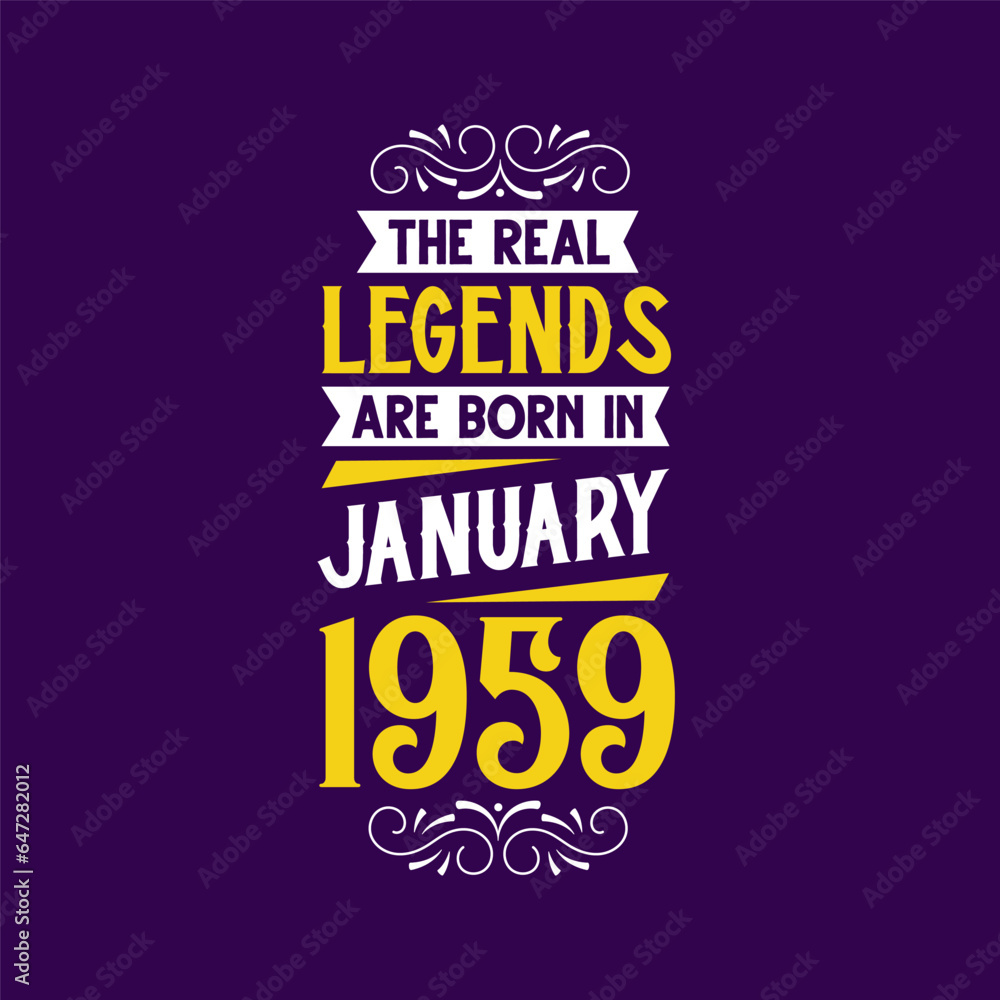 The real legend are born in January 1959. Born in January 1959 Retro Vintage Birthday