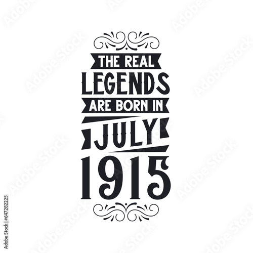 Born in July 1915 Retro Vintage Birthday, real legend are born in July 1915