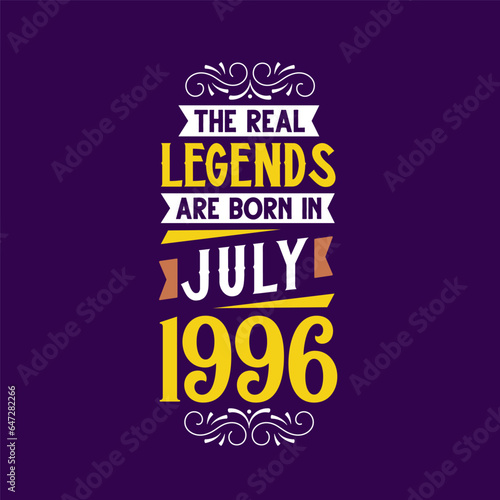 The real legend are born in July 1996. Born in July 1996 Retro Vintage Birthday