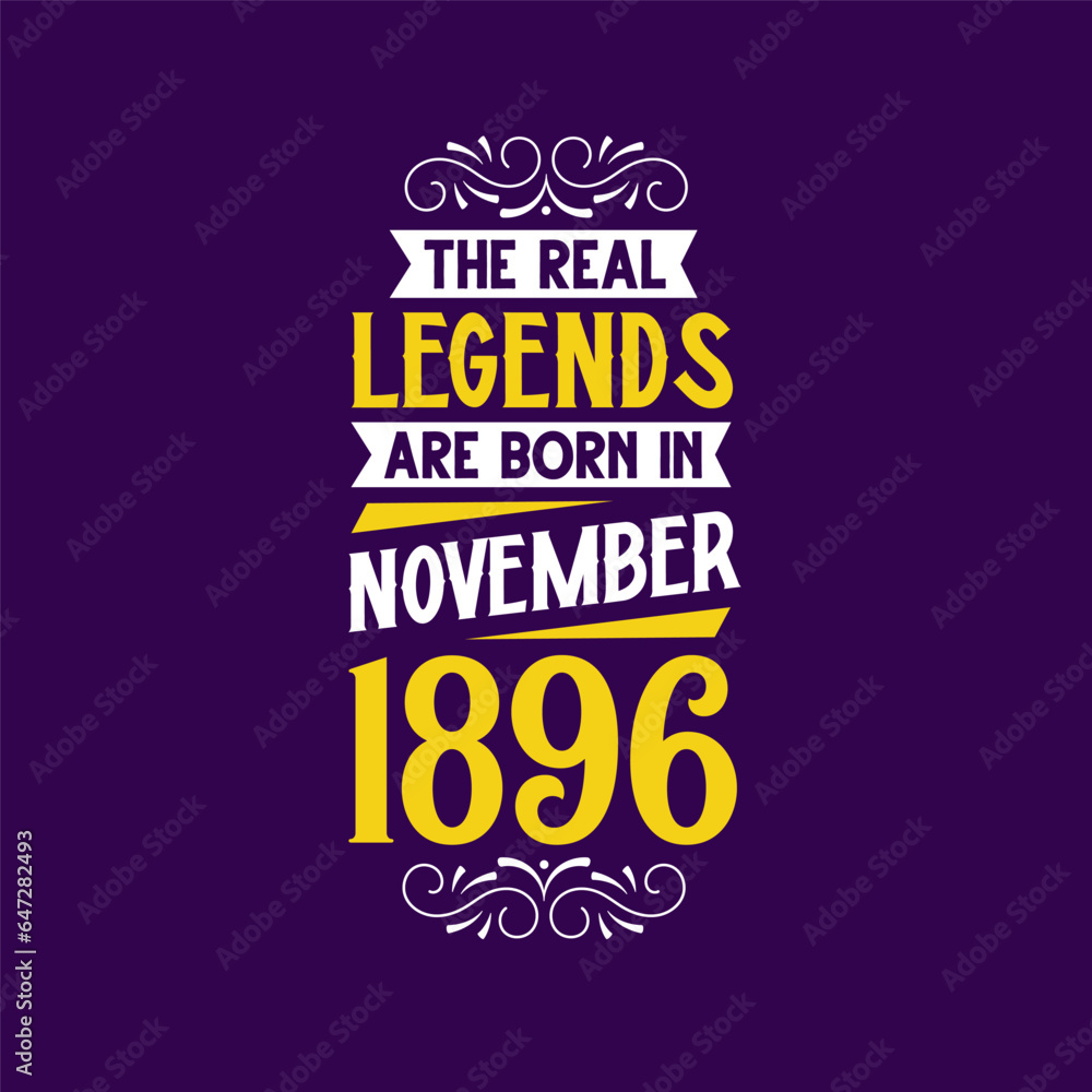 Fototapeta premium The real legend are born in November 1896. Born in November 1896 Retro Vintage Birthday