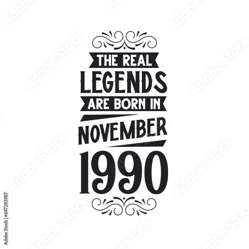 Born in November 1990 Retro Vintage Birthday, real legend are born in November 1990