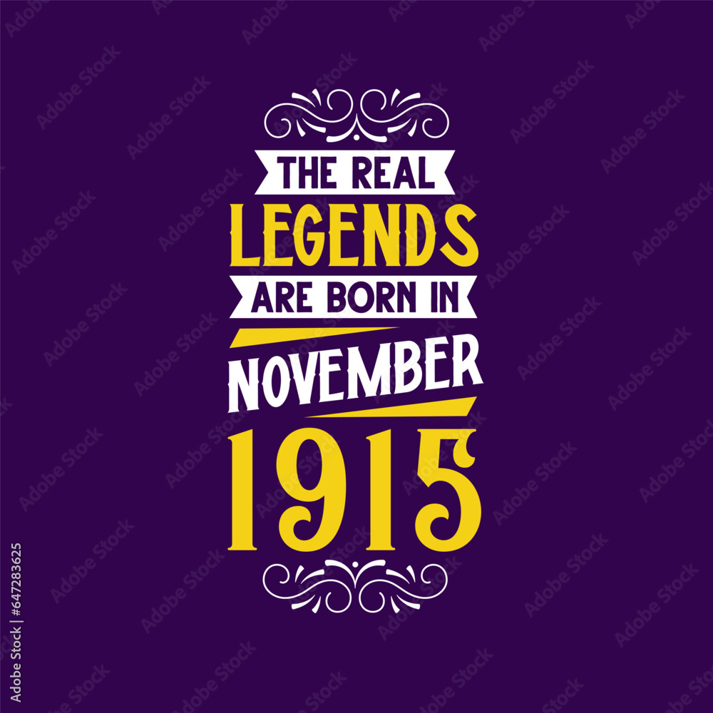 The real legend are born in November 1915. Born in November 1915 Retro Vintage Birthday