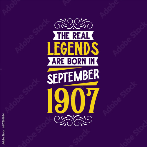 The real legend are born in September 1907. Born in September 1907 Retro Vintage Birthday