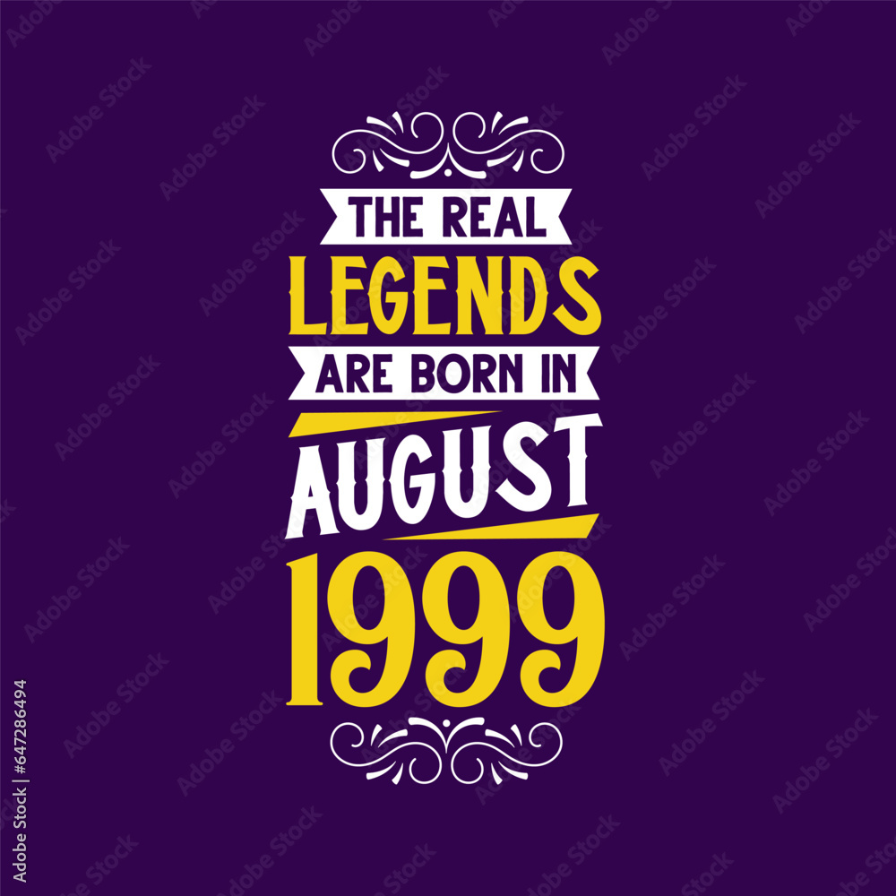 The real legend are born in August 1999. Born in August 1999 Retro Vintage Birthday